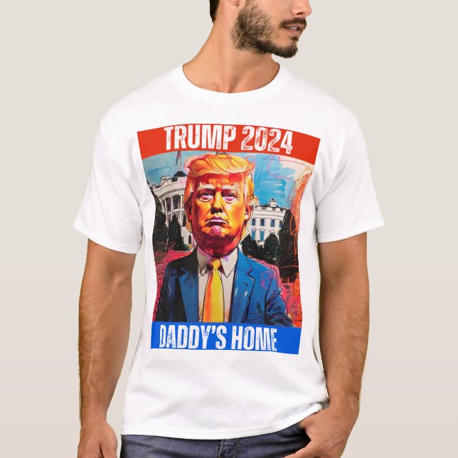 T-SHIRT TRUMP 2024 DADDY'S HOME (Devant)