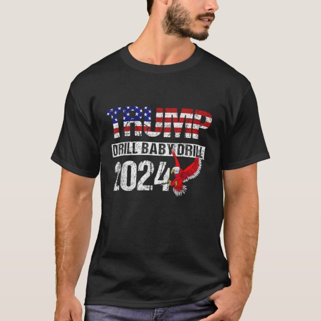 T-shirt Trump 2024 Drill Baby Drill American Eagle Pro Tru (Devant)