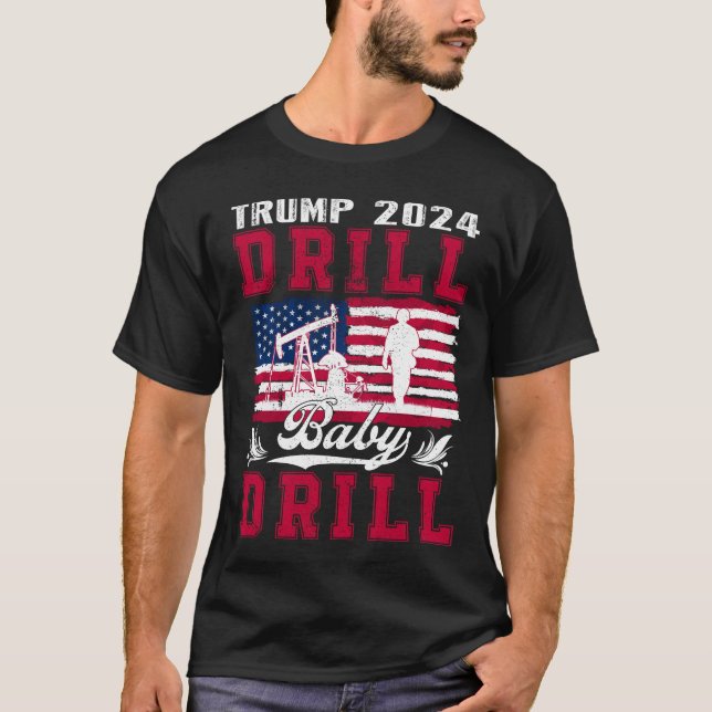 T-shirt Trump 2024 Drill Baby Drill American Flag Oilrig (Devant)