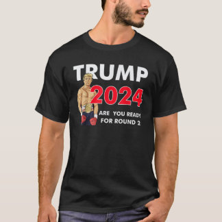 T-shirt Trump 2024 Êtes-Vous Prêt Pour La 2E Ronde Ca Répu