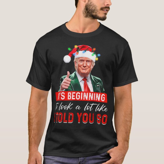 T-shirt Trump 2024 It'S Beginning To Look A Lot Like I Tol (Devant)