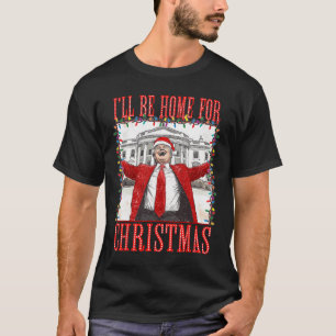 T-shirt Trump 2024 Je serai à la maison pour Noël