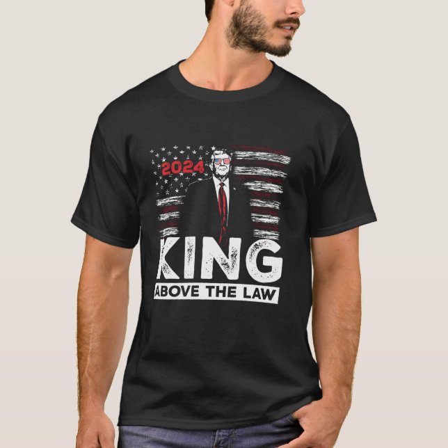 T-shirt Trump 2024 Le roi au-dessus de la loi SCOTUS Immun (Devant)