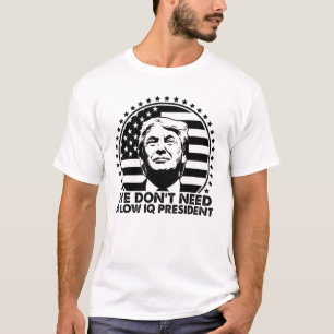 T-shirt Trump 2024 : nous n'avons pas besoin d'un présiden