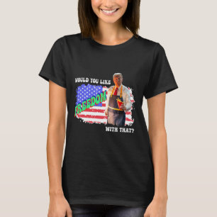 T-shirt Trump 2025 Voudriez-Vous La Liberté Avec Ces Frite