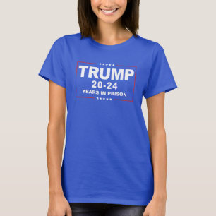 T-shirt TRUMP 20 - 24 Ans de Prison - Anti-Trump