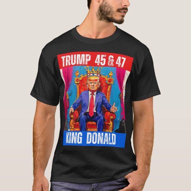 T-SHIRT TRUMP 45 & 47 - KING DONALD (Devant)
