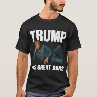 T-shirt Trump A De Grands Jeans À Dire :