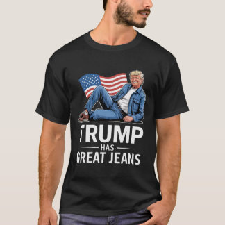 T-shirt Trump a de super jeans Cadeaux drôles d'humour pol