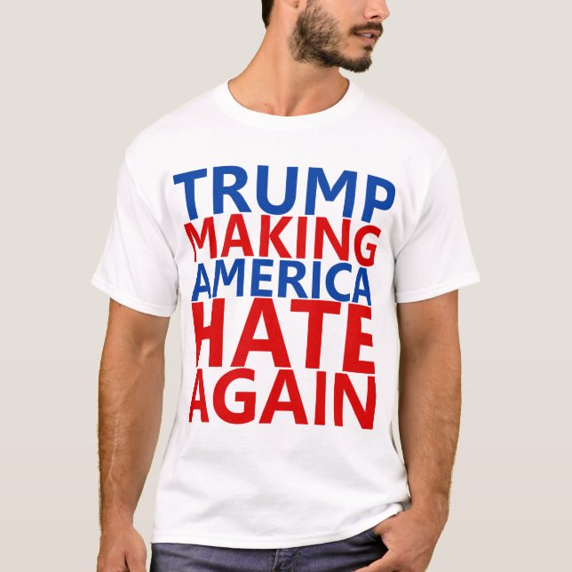 T-shirt Trump attise à nouveau la haine de l'Amérique (Devant)