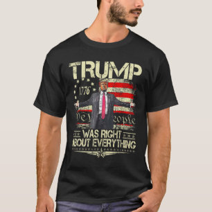 T-shirt Trump avait raison à propos de tout Drapeau améric