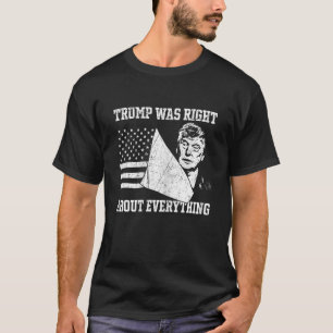 T-shirt Trump Avait Raison Sur Tout Ce Qui Concerne La Rep