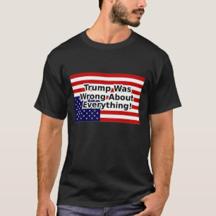 T-shirt Trump avait tort sur tout - drapeau américain