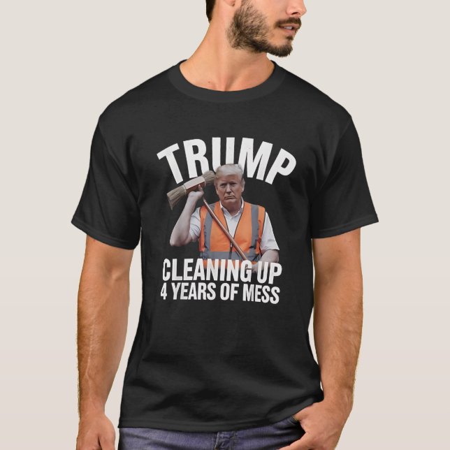 T-shirt Trump Cleaning up 4 Years of Mess Garbage Can (Devant)