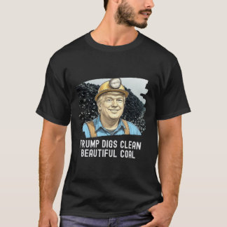 T-shirt Trump Digs Nettoyer Ba mine de charbon magnifique