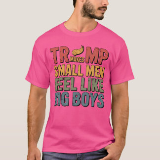 T-SHIRT TRUMP DONNE AUX PETITS HOMMES L'IMPRESSION DE GROS