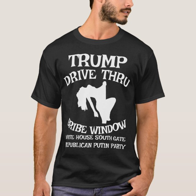 T-shirt Trump Drive Thru Bribe Window Maison Blanche WH (Devant)