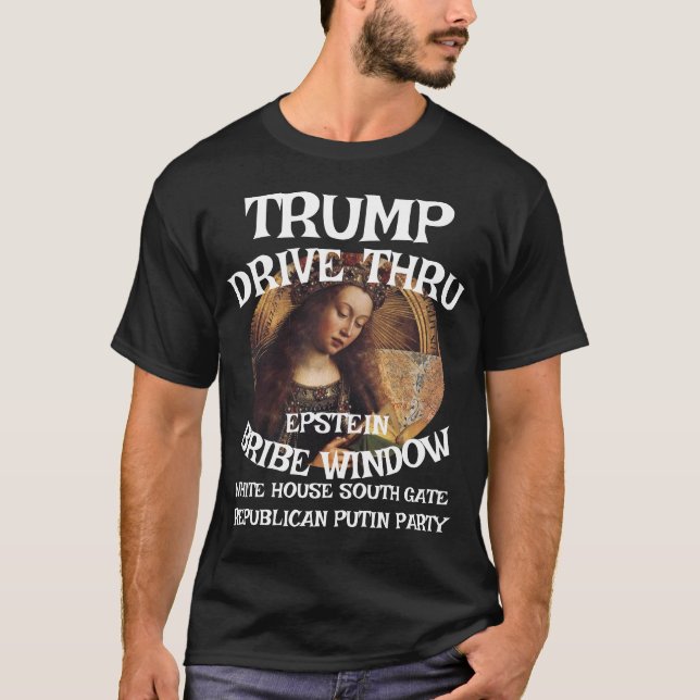 T-shirt Trump Drive Thru EPSTEIN Bribe Window Maison Blanc (Devant)