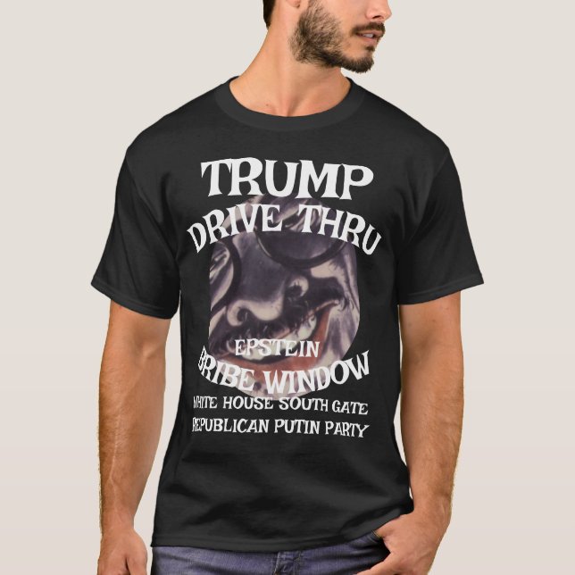 T-shirt Trump Drive Thru EPSTEIN Bribe Window Maison Blanc (Devant)