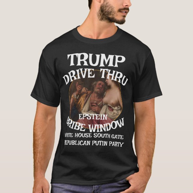 T-shirt Trump Drive Thru EPSTEIN Bribe Window Maison Blanc (Devant)