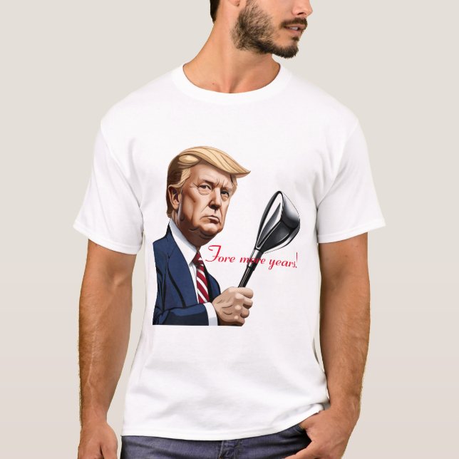 T-shirt Trump : Encore plus d'années de grandeur ! (Devant)