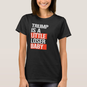 T-shirt Trump est un bébé perdant un peu