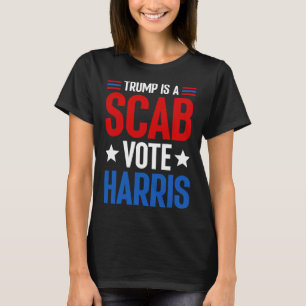 T-shirt Trump Est Un Scab Vote Harris Kamala Harris Présid