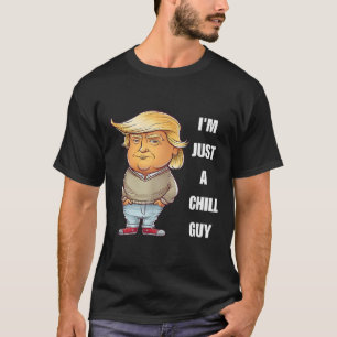 T-shirt Trump Je ne suis qu'un gars branché Mème amusant 2