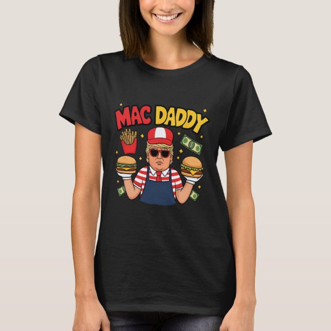 T-shirt Trump Mac Daddy Rendre Fries Drôle Dire (Devant)