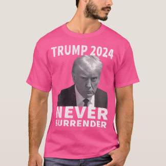 T-shirt Trump Mug Shot - Never Surrender -Trump 2024 Pro T