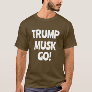 T-shirt Trump Musk Go ! Anti-Trump