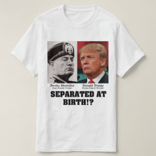 T-shirt Trump Mussolini - Séparé Par La Lutte Contre Trump