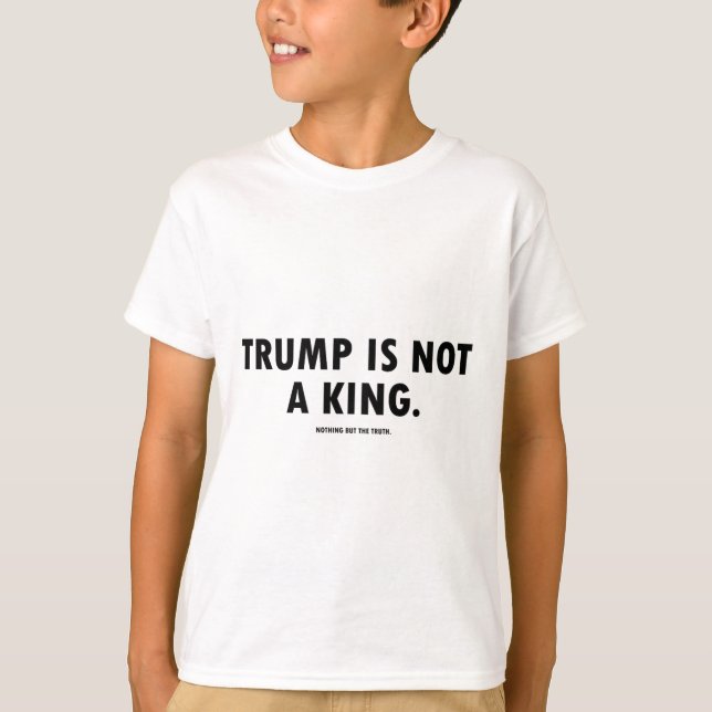 T-shirt Trump N'est Pas Un Roi  (Devant)
