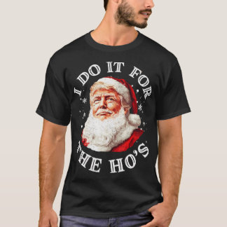 T-shirt Trump Noël Père Noël Je Le Fais Pour Le Hos