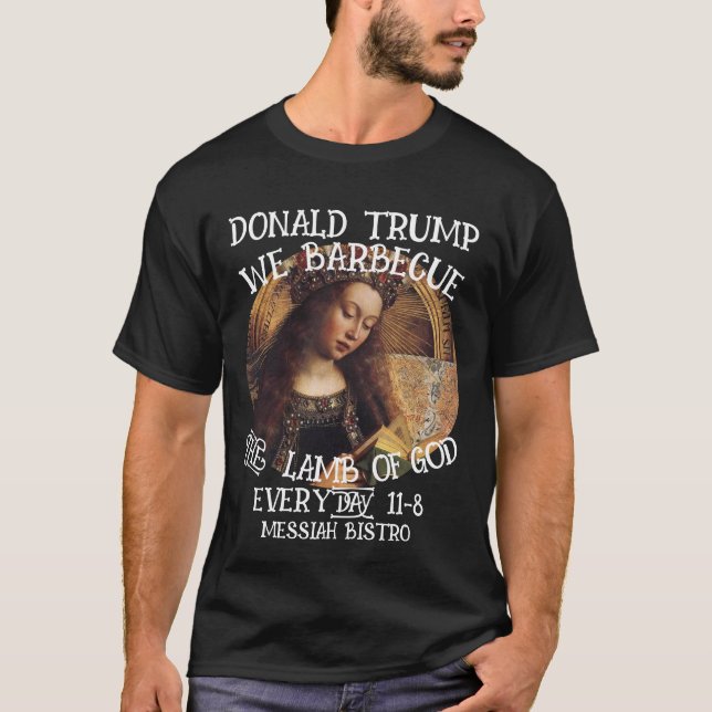 T-shirt TRUMP NOUS Faisons GRILLER L'AGNEAU DE DIEU RETABL (Devant)