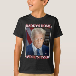 T-shirt Trump Papa Est Rentré Et Il Est En Colère 2025 Ina