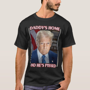 T-shirt Trump Papa Est Rentré Et Il Est En Colère 2025 Ina