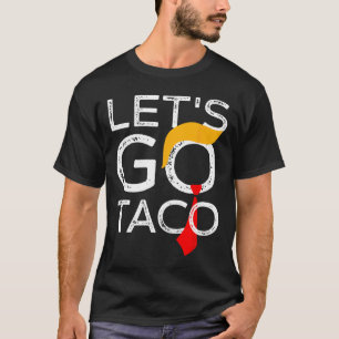 T-shirt Trump rétro toujours poules dehors Allons Taco Fun