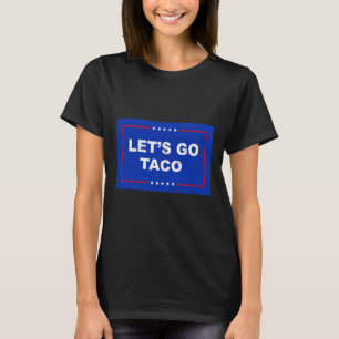 T-shirt Trump se dégonfle toujours Allons-y Taco Drôle 11