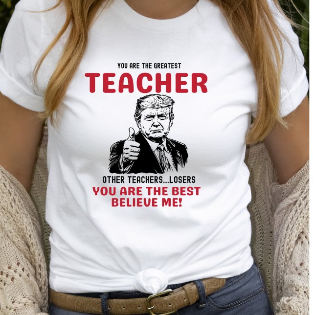 T-shirt Trump T-Shirt, le plus grand enseignant drôle (Créateur téléchargé)