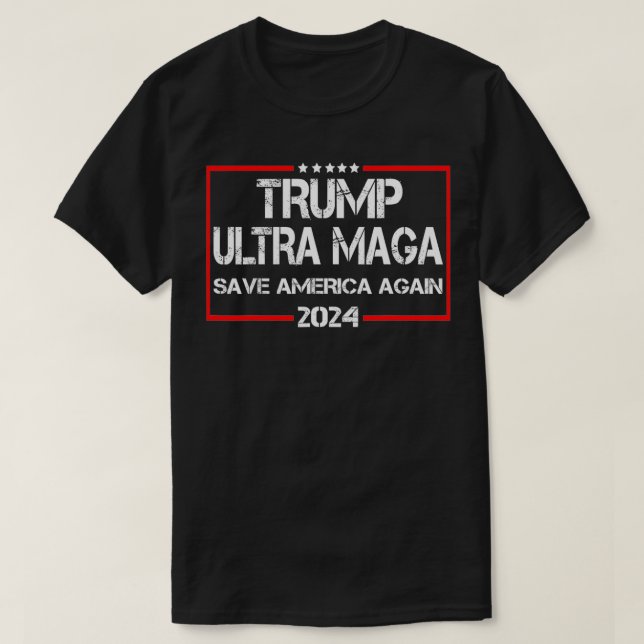 T-shirt Trump Ultra Maga Sauvez l'Amérique à nouveau 2024  (Design devant)