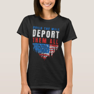 T-shirt Trump Va Construire Le Mur Les Déporter Tous Élec