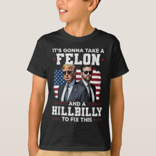 T-shirt Trump Vance Ça va prendre un criminel et un Hillbi