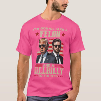 T-shirt Trump Vance Il Va Prendre Un Felon Et Un Hillbill
