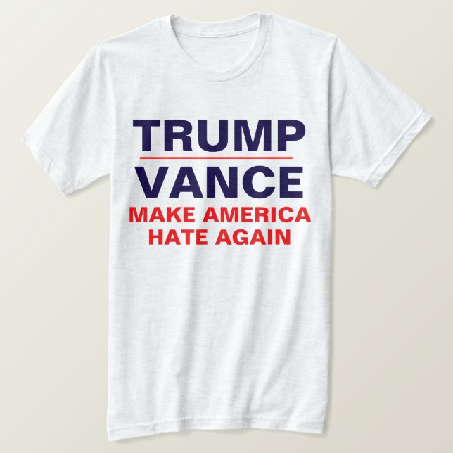 T-shirt "Trump/Vance : Rendre l'Amérique HAINE" (Design devant)