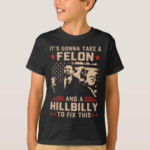 T-shirt Trump Vance Son Vont Prendre Un Felon Et Hillbilly