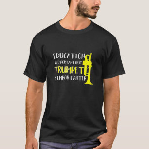 T-shirt Trumpet - L'Éducation Est Importante Mais La Trom