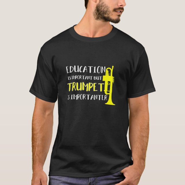 T-shirt Trumpet - L'Éducation Est Importante Mais La Tromp (Devant)