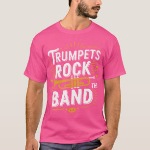 T-shirt Trumpets Rock The Band Jazz Trumpeter Trumpet Joue
