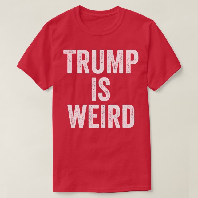 T-shirt TrumpIsWeird 1 (Design devant)